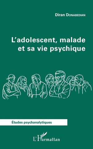 L'adolescent, malade et sa vie psychique