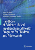 Handbook of Evidence-Based Inpatient Mental Health Programs for Children and Adolescents