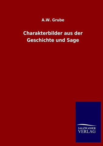 Charakterbilder aus der Geschichte und Sage