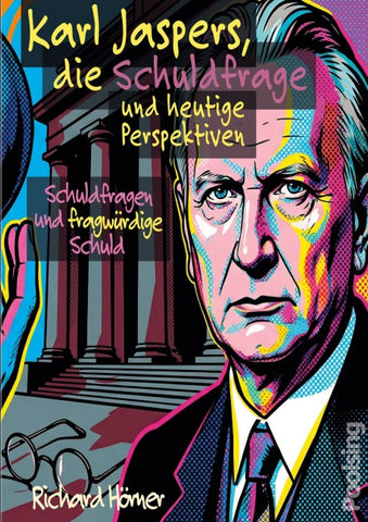 Karl Jaspers, die Schuldfrage und heutige Perspektiven