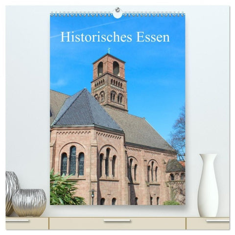 Historisches Essen (hochwertiger Premium Wandkalender 2027 DIN A2 hoch), Kunstdruck in Hochglanz