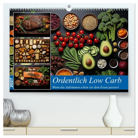 Ordentlich Low Carb (hochwertiger Premium Wandkalender 2027 DIN A2 quer), Kunstdruck in Hochglanz