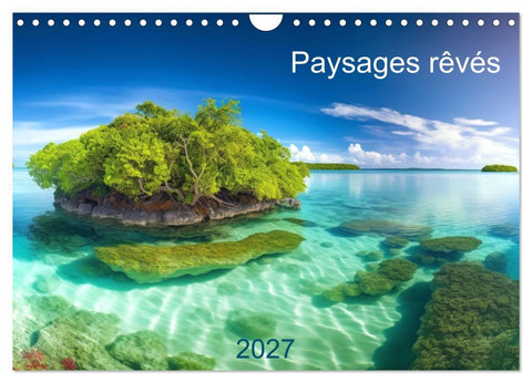Paysages rêvés (Calendrier mural 2027 DIN A4 vertical), CALVENDO calendrier mensuel