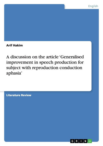 A discussion on the article 'Generalised improvement in speech production for subject with reproduction conduction aphasia'