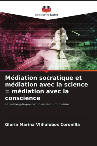 Médiation socratique et médiation avec la science = médiation avec la conscience