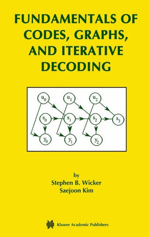 Fundamentals of Codes, Graphs, and Iterative Decoding