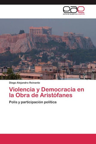 Violencia y Democracia en la Obra de Aristófanes