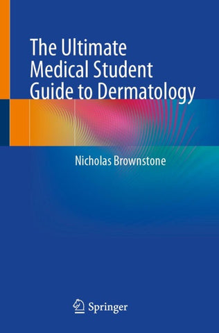 The Ultimate Medical Student Guide to Dermatology