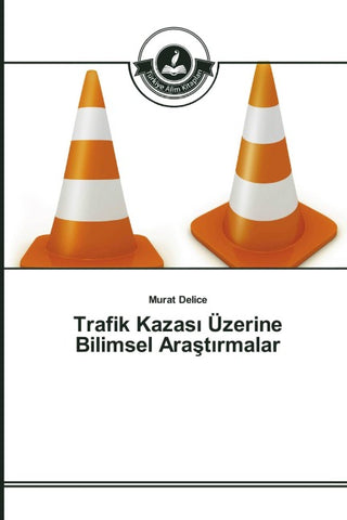 Trafik Kazas¿ Üzerine Bilimsel Ara¿t¿rmalar