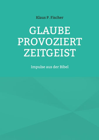 Glaube provoziert Zeitgeist