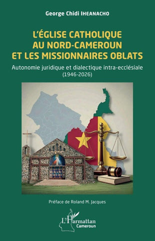 L'Église catholique au Nord-Cameroun et les missionnaires Oblats
