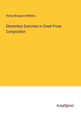 Elementary Exercises in Greek Prose Composition
