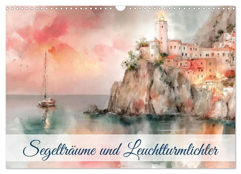 Segelträume und Leuchtturmlichter (Wandkalender 2027 DIN A3 quer), CALVENDO Monatskalender