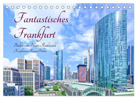Fantastisches Frankfurt (Tischkalender 2026 DIN A5 quer), CALVENDO Monatskalender