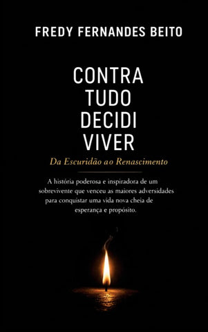 Contra Tudo, Decidi Viver