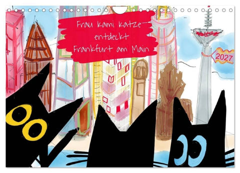 Frau Kami Katze entdeckt Frankfurt am Main (Wandkalender 2027 DIN A4 quer), CALVENDO Monatskalender