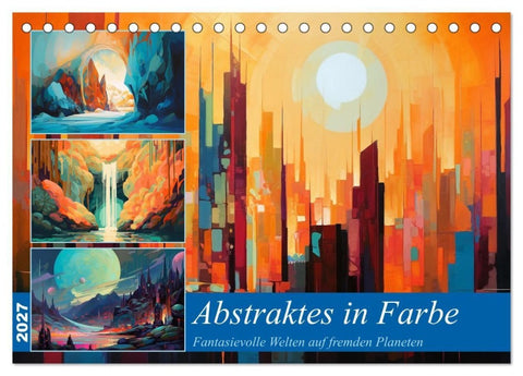 Abstraktes in Farbe (Tischkalender 2027 DIN A5 quer), CALVENDO Monatskalender