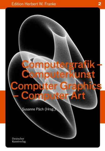Computergrafik - Computerkunst / Computer Graphics – Computer Art