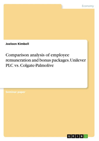 Comparison analysis of employee remuneration and bonus packages. Unilever PLC vs. Colgate-Palmolive