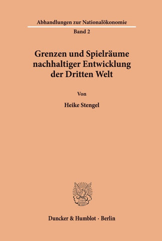 Grenzen und Spielräume nachhaltiger Entwicklung der Dritten Welt.