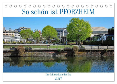 So schön ist Pforzheim (Tischkalender 2027 DIN A5 quer), CALVENDO Monatskalender