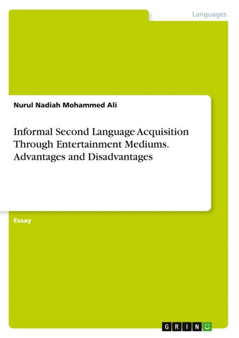 Informal Second Language Acquisition Through Entertainment Mediums. Advantages and Disadvantages