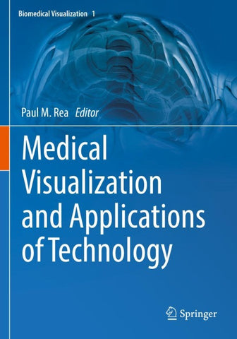 Medical Visualization and Applications of Technology