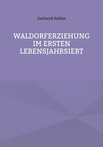 Waldorferziehung im ersten Lebensjahrsiebt