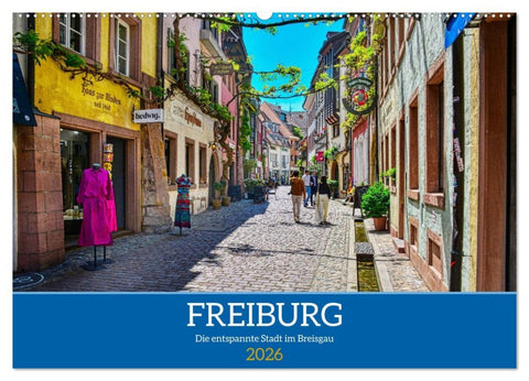 Freiburg - Die entspannte Stadt im Breisgau (Wandkalender 2026 DIN A2 quer), CALVENDO Monatskalender