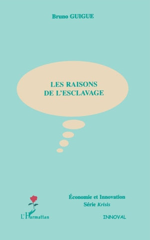 LES RAISONS DE L'ESCLAVAGE