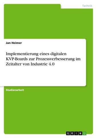 Implementierung eines digitalen KVP-Boards zur Prozessverbesserung im Zeitalter von Industrie 4.0