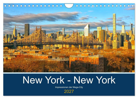 New York - New York. Impressionen der Mega-City (Wandkalender 2027 DIN A4 quer), CALVENDO Monatskalender