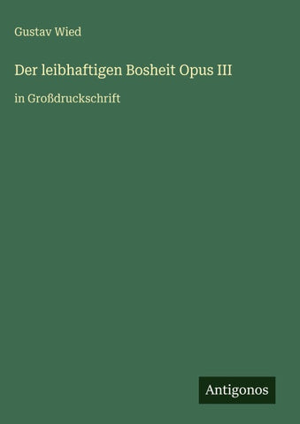 Der leibhaftigen Bosheit Opus III