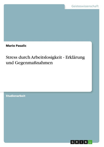 Stress durch Arbeitslosigkeit -  Erklärung und Gegenmaßnahmen