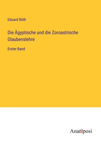 Die Ägyptische und die Zoroastrische Glaubenslehre