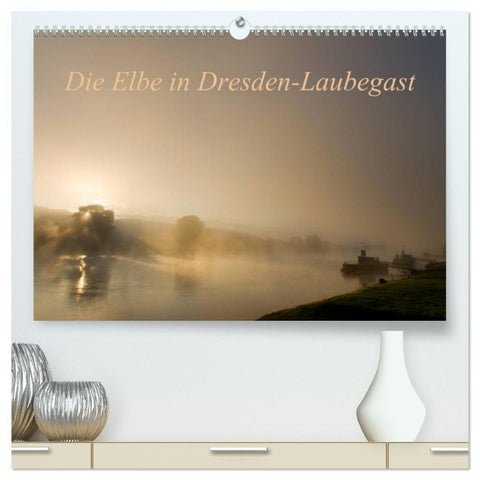 Die Elbe in Dresden-Laubegast (hochwertiger Premium Wandkalender 2026 DIN A2 quer), Kunstdruck in Hochglanz