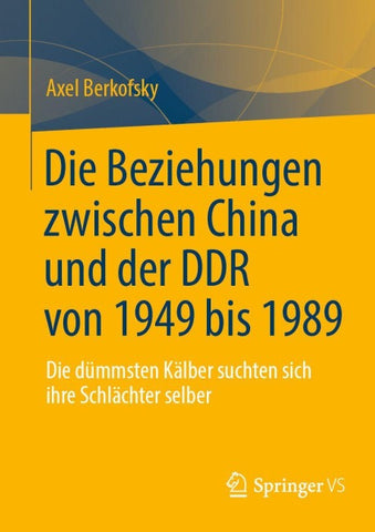 Die Beziehungen zwischen China und der DDR von 1949 bis 1989