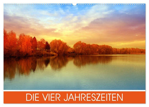 Die vier Jahreszeiten (Wandkalender 2026 DIN A2 quer), CALVENDO Monatskalender