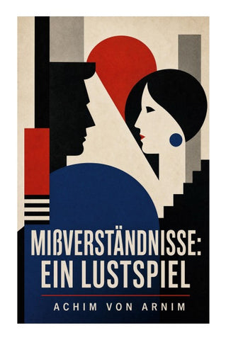 Mißverständnisse: Ein Lustspiel