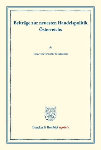 Beiträge zur neuesten Handelspolitik Österreichs.