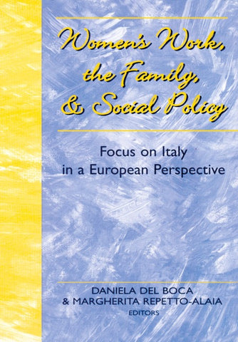Women's Work, the Family, and Social Policy