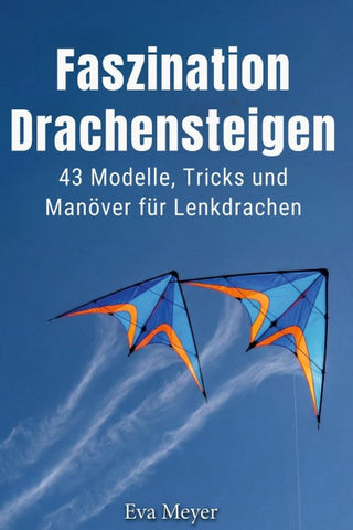 Faszination Drachensteigen