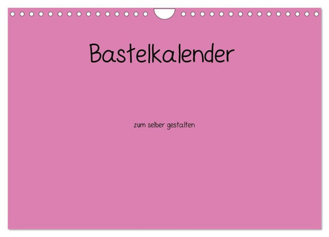 Bastelkalender - Pink (Wandkalender 2027 DIN A4 quer), CALVENDO Monatskalender