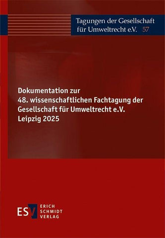 Dokumentation zur 48. wissenschaftlichen Fachtagung der Gesellschaft für Umweltrecht e.V. Leipzig 2025