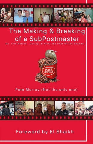 The Making & Breaking of a SubPostmaster