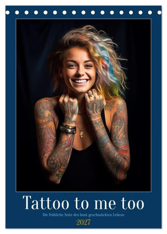 Tattoo to me too (Tischkalender 2027 DIN A5 hoch), CALVENDO Monatskalender