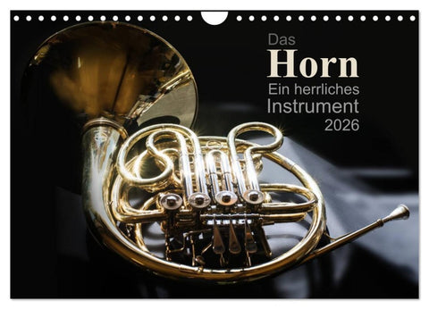 Das Horn, ein herrliches Instrument (Wandkalender 2026 DIN A4 quer), CALVENDO Monatskalender