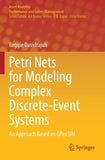 Petri Nets for Modeling Complex Discrete-Event Systems