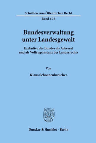 Bundesverwaltung unter Landesgewalt.