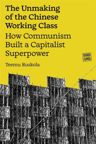 The Unmaking of the Chinese Working Class